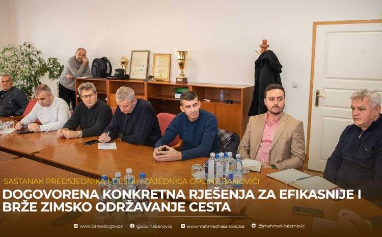 Sastanak predsjednika mjesnih zajednica: Dogovorena konkretna rješenja za efikasnije i brže zimsko održavanje cesta